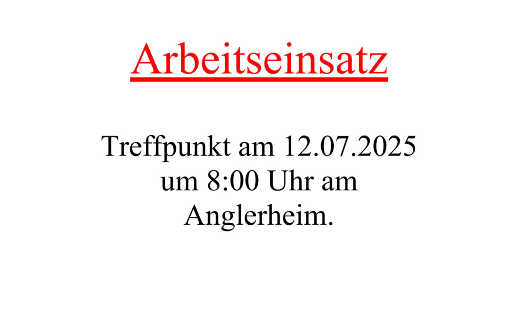 Arbeitseinsatz Juli