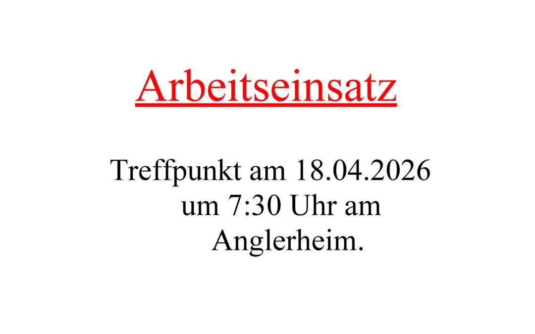 Arbeitseinsatz April 2026