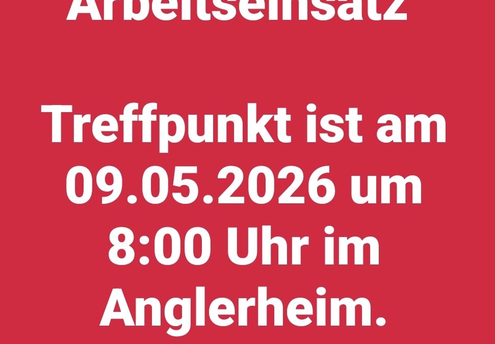 Arbeitseinsatz Mai 2026