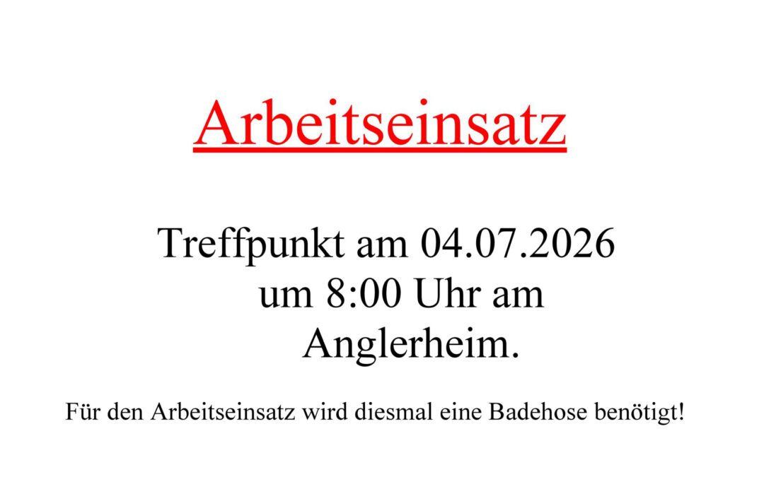 Arbeitseinsatz Juli
